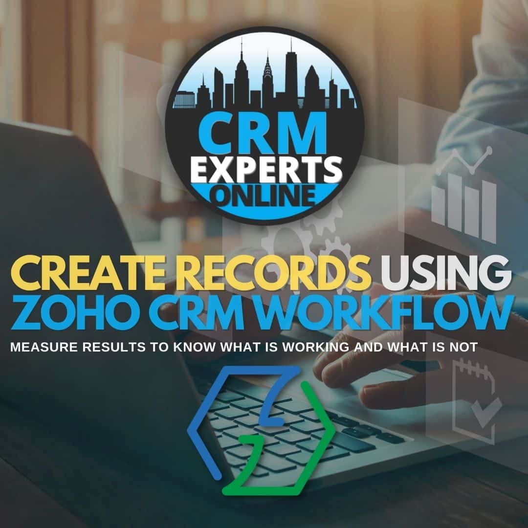 Create Records Using A Zoho Crm Workflow Crm Experts Online 0628