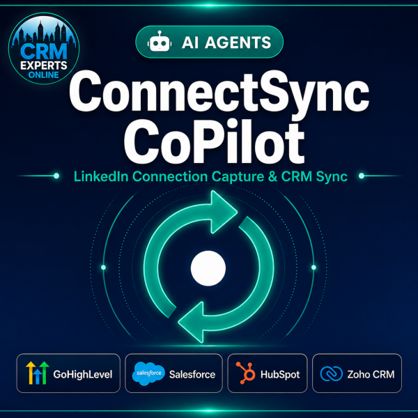 ConnectSync CoPilot AI agent for LinkedIn connection capture, contact enrichment, and CRM synchronization with GoHighLevel, Salesforce, HubSpot, and Zoho CRM.